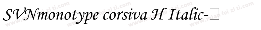 SVNmonotype corsiva H Italic字体转换
